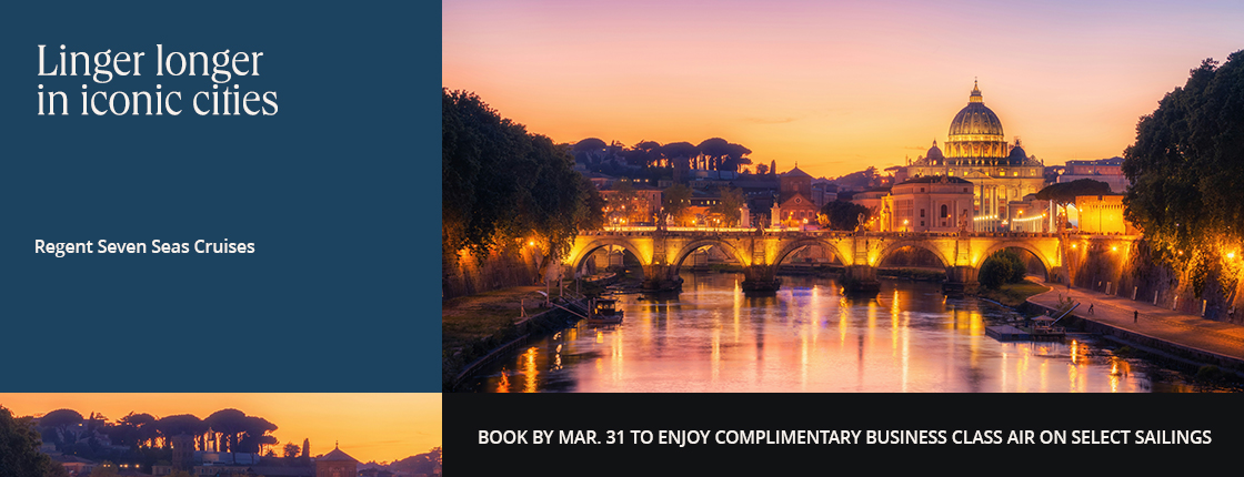 Linger longer in iconic cities with Regent Seven Seas Cruises. Book by 3/31 to enjoy complimentary business class air on select sailings.